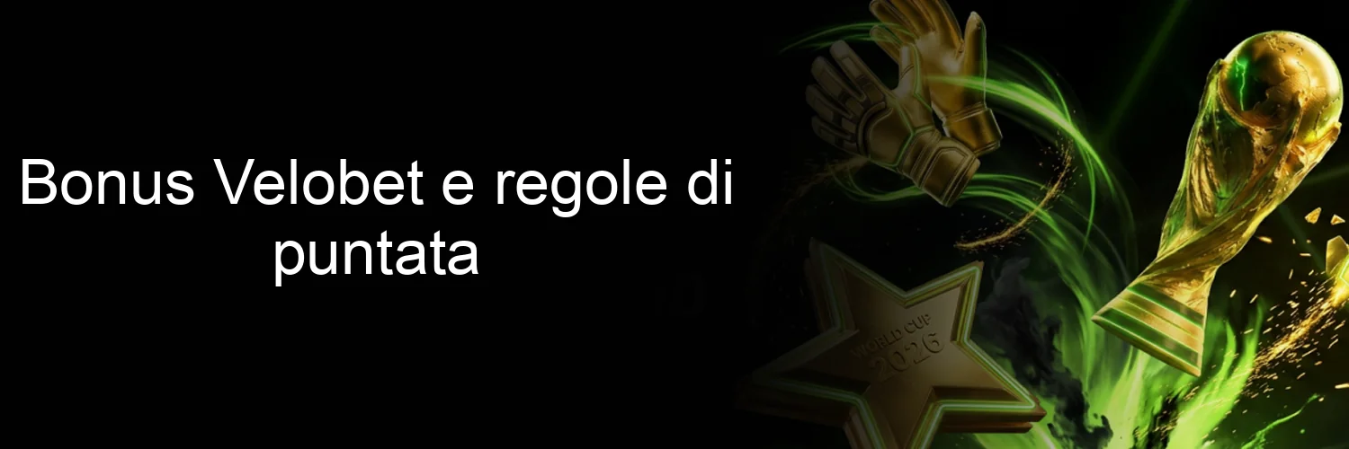 Bonus Velobet e regole di puntata